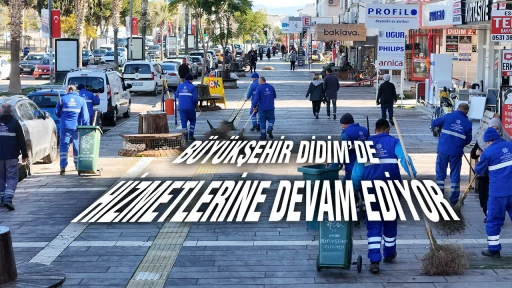 B&Uuml;Y&Uuml;KŞEHİR DİDİM&rsquo;DE HİZMETLERİNE DEVAM EDİYOR