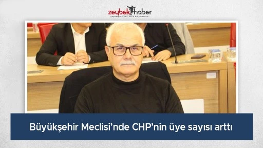 B&uuml;y&uuml;kşehir Meclisi&rsquo;nde CHP&rsquo;nin &uuml;ye sayısı arttı