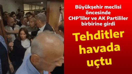 B&uuml;y&uuml;kşehir meclisi &ouml;ncesinde CHP&rsquo;liler ve AK Partililer birbirine girdi, Tehditler havada u&ccedil;tu 