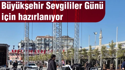 B&uuml;y&uuml;kşehir Sevgililer G&uuml;n&uuml; i&ccedil;in hazırlanıyor