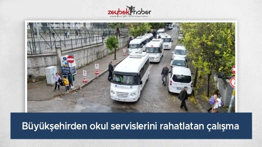 B&uuml;y&uuml;kşehirden okul servislerini rahatlatan &ccedil;alışma