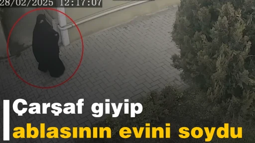 &Ccedil;arşaf giyip, ablasının evini soydu