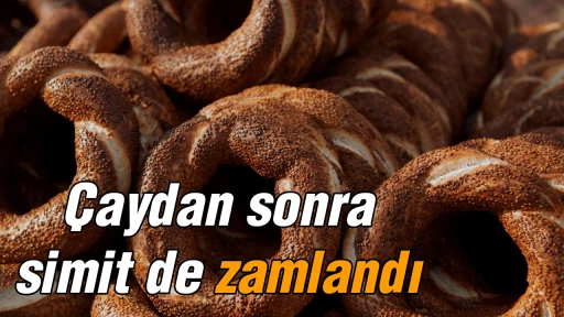 &Ccedil;aydan sonra simit de zamlandı