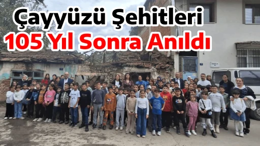 &Ccedil;ayy&uuml;z&uuml; Şehitleri 105 Yıl Sonra Anıldı