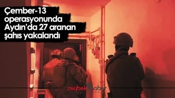&Ccedil;ember-13 operasyonunda Aydın&rsquo;da 27 aranan şahıs yakalandı
