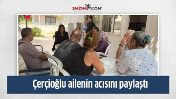 &Ccedil;er&ccedil;ioğlu ailenin acısını paylaştı