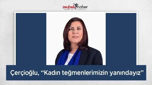 &Ccedil;er&ccedil;ioğlu, &ldquo;Kadın teğmenlerimizin yanındayız&rdquo;
