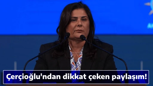 &Ccedil;er&ccedil;ioğlu'ndan dikkat &ccedil;eken paylaşım!