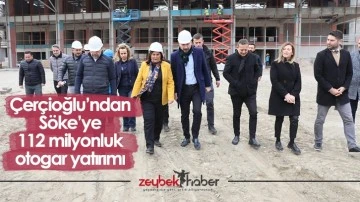 &Ccedil;er&ccedil;ioğlu&rsquo;ndan S&ouml;ke&rsquo;ye 112 milyonluk otogar yatırımı