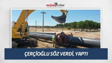 &Ccedil;ER&Ccedil;İOĞLU S&Ouml;Z VERDİ, YAPTI