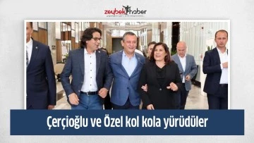 &Ccedil;er&ccedil;ioğlu ve &Ouml;zel kol kola y&uuml;r&uuml;d&uuml;ler