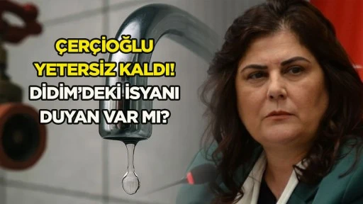 &Ccedil;er&ccedil;ioğlu yetersiz kaldı!  Didim&rsquo;deki isyanı duyan var mı?