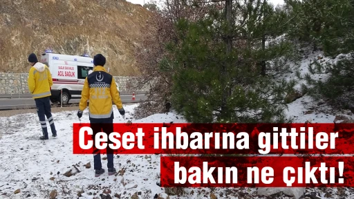 Ceset ihbarına gittiler, bakın ne &ccedil;ıktı