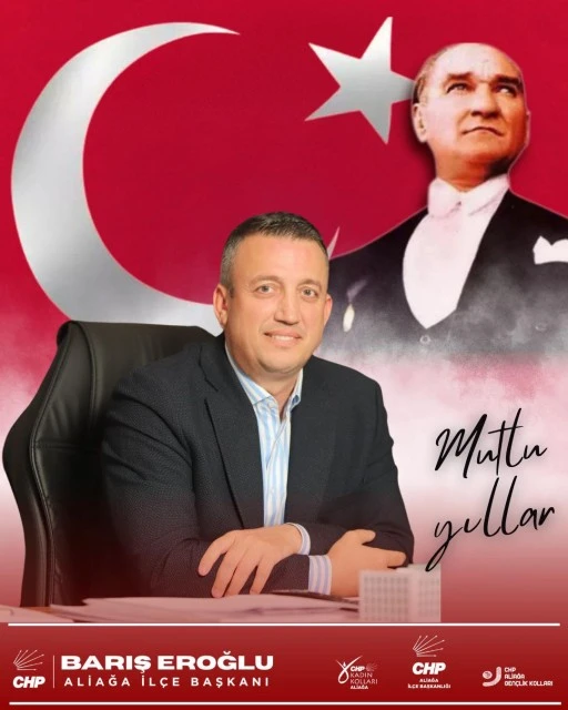 CHP Aliağa İl&ccedil;e Başkanı Barış Eroğlu&rsquo;ndan Yeni Yıl Mesajı
