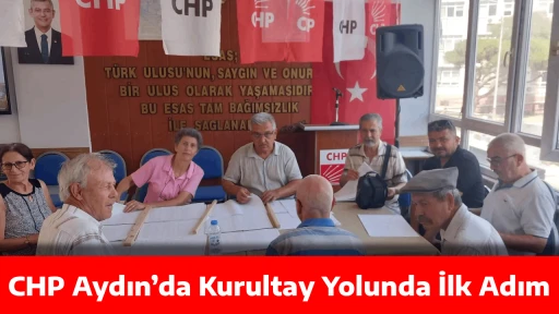 CHP Aydın’da Kurultay Yolunda İlk Adım