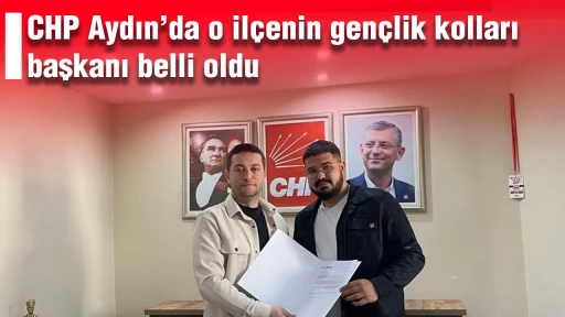CHP Aydın&rsquo;da o il&ccedil;enin gen&ccedil;lik kolları başkanı belli oldu