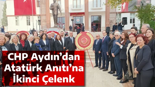 CHP Aydın&rsquo;dan Atat&uuml;rk Anıtı&rsquo;na İkinci &Ccedil;elenk