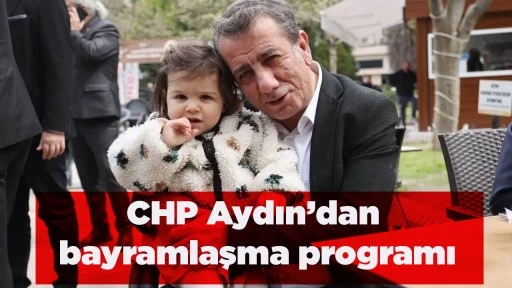 CHP Aydın&rsquo;dan bayramlaşma programı