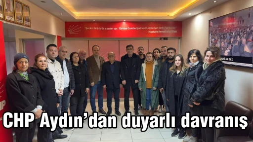 CHP Aydın&rsquo;dan duyarlı davranış