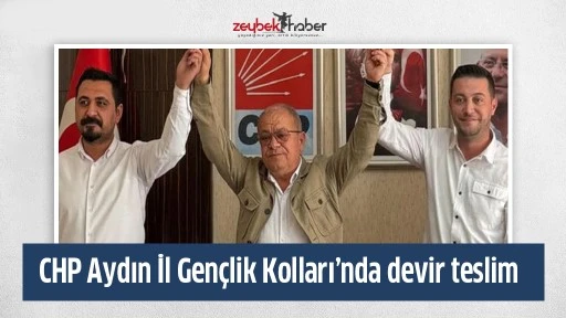 CHP Aydın İl Gen&ccedil;lik Kolları&rsquo;nda devir teslim