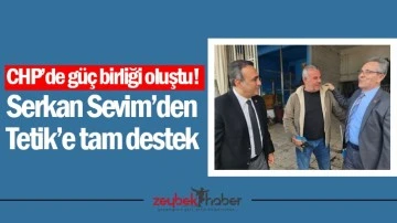 CHP&rsquo;de g&uuml;&ccedil; birliği oluştu! Serkan Sevim&rsquo;den Tetik&rsquo;e tam destek
