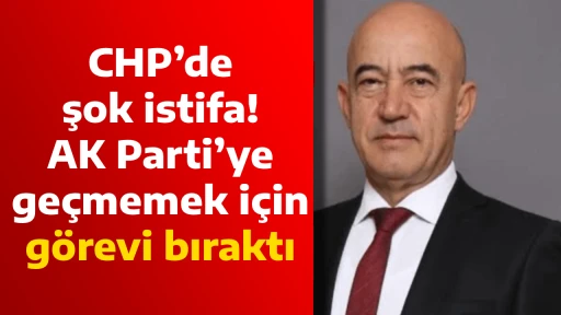 CHP&rsquo;de şok istifa! AK Parti&rsquo;ye ge&ccedil;memek i&ccedil;in g&ouml;revi bıraktı