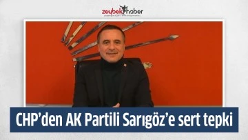 CHP&rsquo;den AK Partili Sarıg&ouml;z&rsquo;e sert tepki