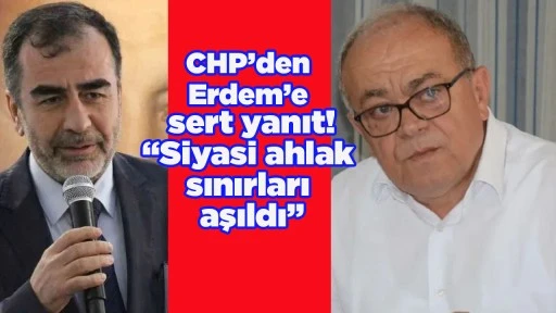 CHP&rsquo;den Erdem&rsquo;e sert yanıt! &ldquo;Siyasi ahlak sınırları aşıldı&rdquo;