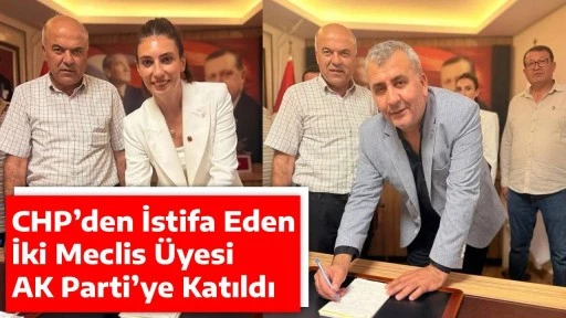 CHP&rsquo;den İstifa Eden İki Meclis &Uuml;yesi AK Parti&rsquo;ye Katıldı