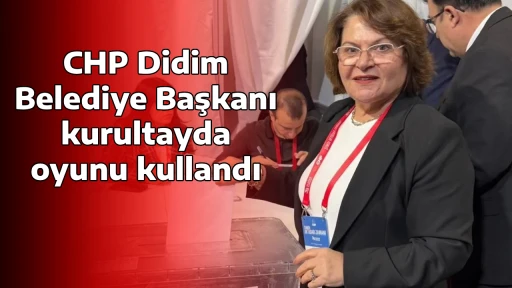 CHP Didim Belediye Başkanı kurultayda oyunu kullandı