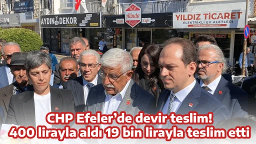 CHP Efeler&rsquo;de devir teslim! 400 lirayla aldı 19 bin lirayla teslim etti