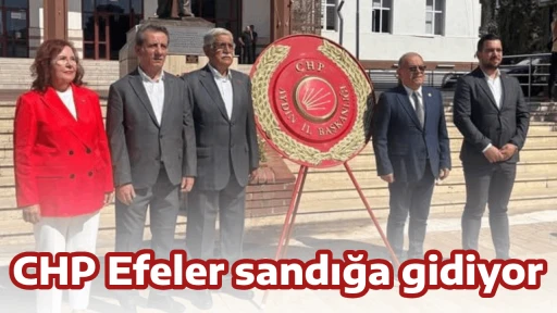 CHP Efeler sandığa gidiyor