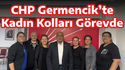 CHP Germencik&rsquo;te Kadın Kolları G&ouml;revde