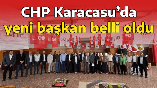CHP Karacasu&rsquo;da yeni başkan belli oldu