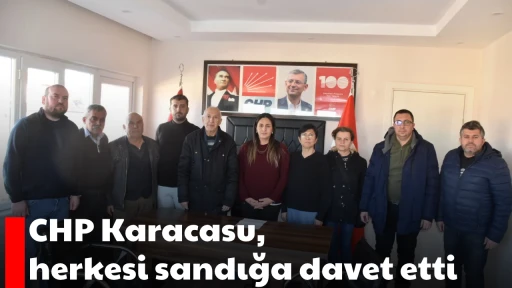 CHP Karacasu, herkesi sandığa davet etti