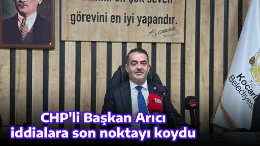 CHP'li Başkan Arıcı, iddialara son noktayı koydu