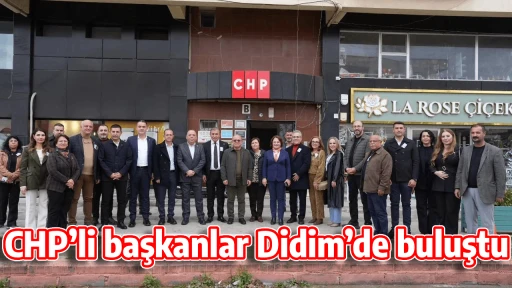 CHP&rsquo;li başkanlar Didim&rsquo;de buluştu