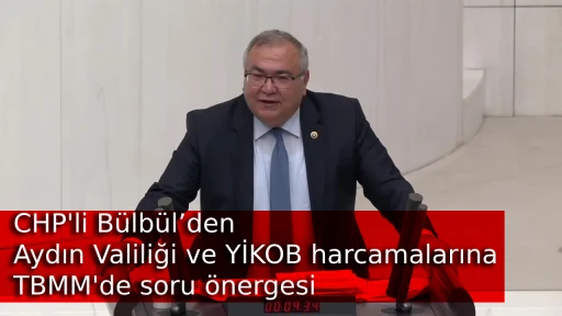 CHP'li B&uuml;lb&uuml;l&rsquo;den Aydın Valiliği ve YİKOB harcamalarına TBMM'de soru &ouml;nergesi