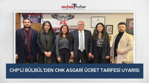 CHP'Lİ B&Uuml;LB&Uuml;L'DEN CMK ASGARİ &Uuml;CRET TARİFESİ UYARISI