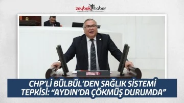 CHP&rsquo;Lİ B&Uuml;LB&Uuml;L&rsquo;DEN SAĞLIK SİSTEMİ TEPKİSİ: &ldquo;AYDIN&rsquo;DA &Ccedil;&Ouml;KM&Uuml;Ş DURUMDA&rdquo;