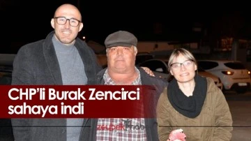 CHP&rsquo;li Burak Zencirci sahaya indi