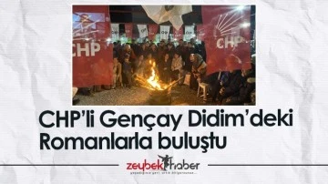 CHP&rsquo;li Gen&ccedil;ay Didim&rsquo;deki Romanlarla buluştu