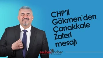 CHP&rsquo;li G&ouml;kmen&rsquo;den &Ccedil;anakkale Zaferi mesajı