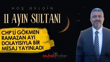 CHP&rsquo;li G&ouml;kmen Ramazan ayı dolayısıyla bir mesaj yayınladı