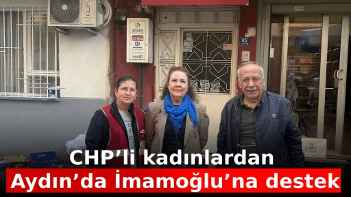 CHP&rsquo;li kadınlardan Aydın&rsquo;da İmamoğlu&rsquo;na destek
