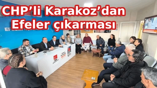 CHP&rsquo;li Karakoz&rsquo;dan Efeler &ccedil;ıkarması