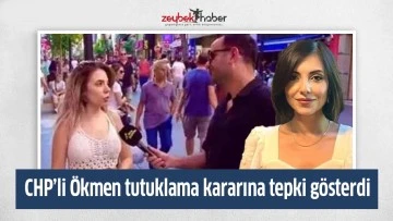 CHP&rsquo;li &Ouml;kmen tutuklama kararına tepki g&ouml;sterdi