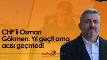 CHP&rsquo;li Osman G&ouml;kmen: Yıl ge&ccedil;ti ama acısı ge&ccedil;medi