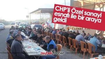 CHP&rsquo;li &Ouml;zel sanayi esnafı ile bir araya geldi