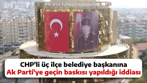 CHP'li &uuml;&ccedil; il&ccedil;e belediye başkanına Ak Parti'ye ge&ccedil;in baskısı yapıldığı iddiası